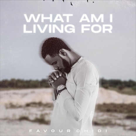 What am i living for | Boomplay Music