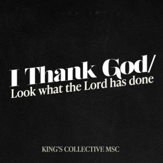 I Thank God/Look What The Lord Has Done (Live)
