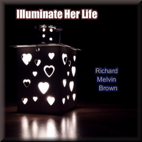 Illuminate Her Life | Boomplay Music