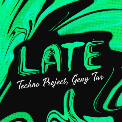 Late ft. Geny Tur | Boomplay Music