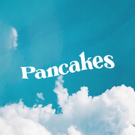 Pancakes | Boomplay Music