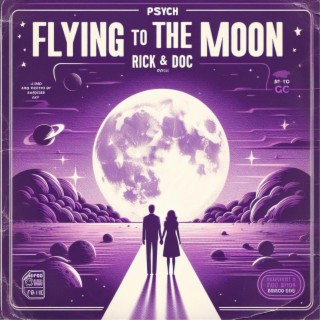 FLYING TO THE MOON | Boomplay Music