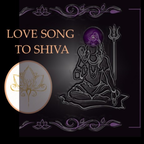 LOVE SONG TO SHIVA