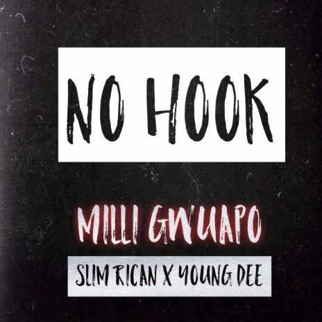 No Hook (feat. Milli Gwuapo & Slim Rican) | Boomplay Music