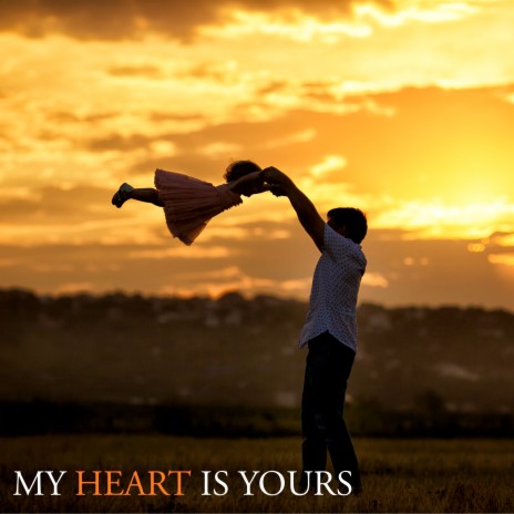 My Heart Is Yours | Boomplay Music