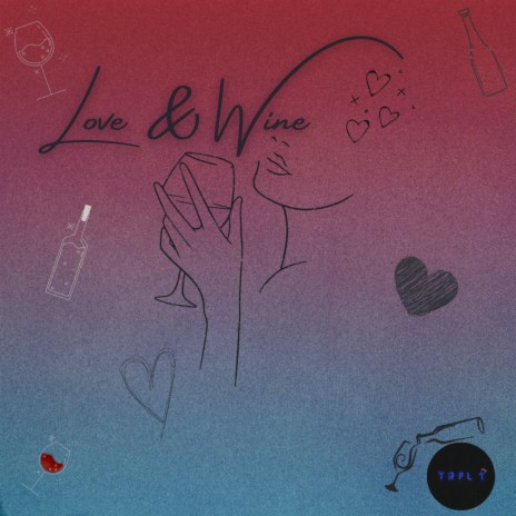 Love & Wine | Boomplay Music