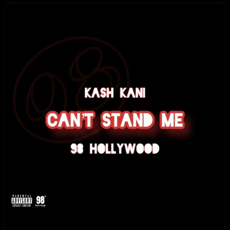 Can't Stand Me ft. 98 Hollywood | Boomplay Music