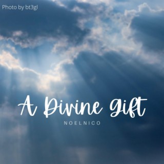 A Divine Gift lyrics | Boomplay Music