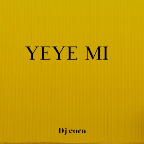 Yeye Mi | Boomplay Music