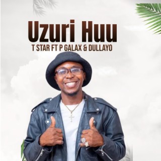 Uzuri Huu (feat. P galax & Dullayo)