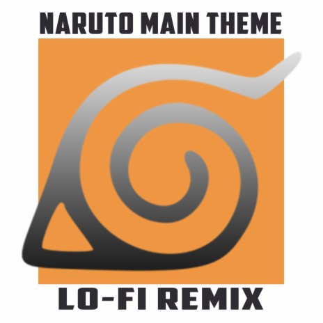 Naruto Main Theme (lo-fi Remix)
