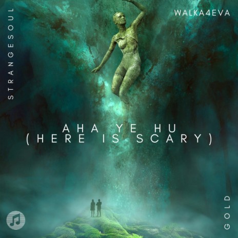 Aha ye hu (Here is Scary) ft. Walka4Eva & Gold | Boomplay Music