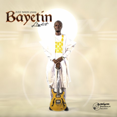 Bayetin (Light) ft. Ven. Silas Yisa | Boomplay Music