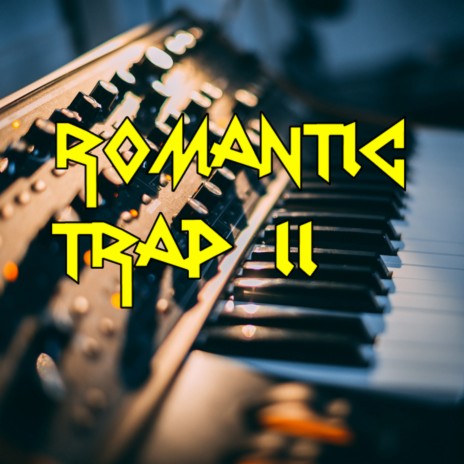 Romantic Trap II | Boomplay Music