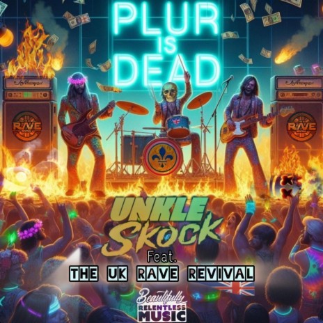 PLUR is Dead ft. The UK Rave Revival | Boomplay Music