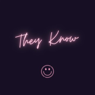 they know lyrics | Boomplay Music