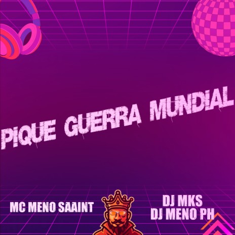 Pique Guerra Mundial ft. DJ Meno PH & DJ MKS | Boomplay Music