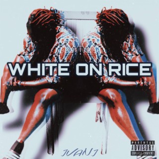 WHITE ON RICE