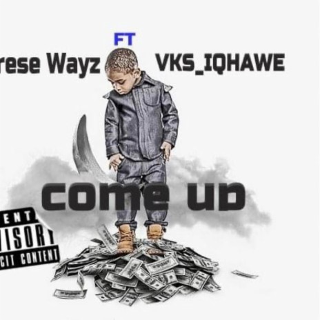 Come Up ft. VKS IQHAWE | Boomplay Music