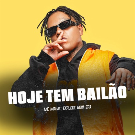 Hoje tem bailão ft. Mc Magal | Boomplay Music