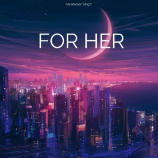 For Her