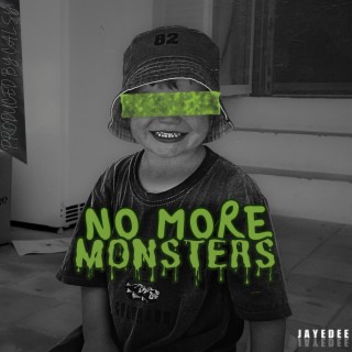 NO MORE MONSTERS
