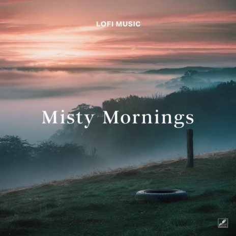 Misty Mornings | Boomplay Music