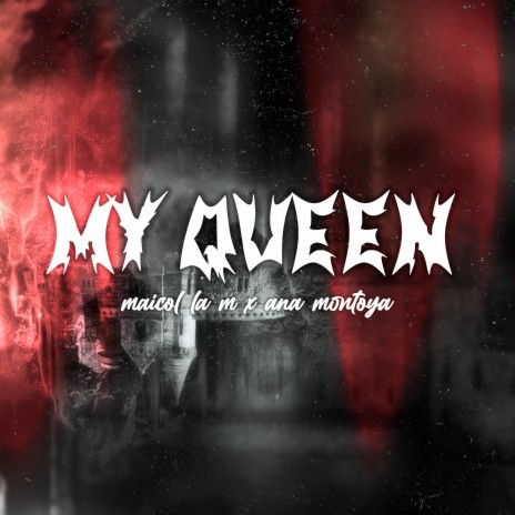 My Queen ft. ana montoya | Boomplay Music