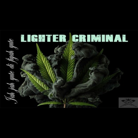 Lighter Criminal | Boomplay Music