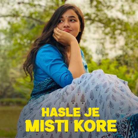 Hasle Je Misti Kore | Boomplay Music