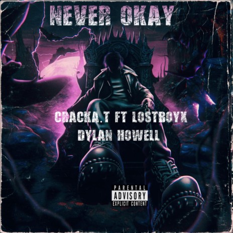 NEVER OKAY ft. LOSTBOYX & DYLAN HOWELL | Boomplay Music