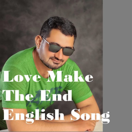 Love Make The End English Song