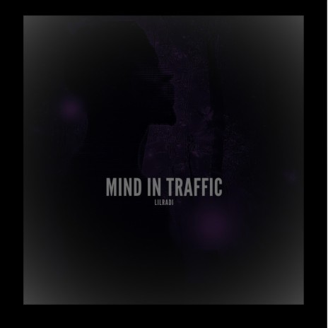 MIND IN TRAFFIC | Boomplay Music