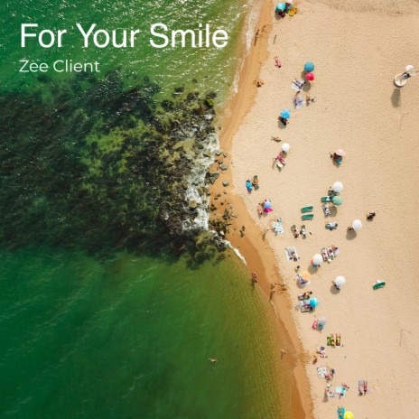 For Your Smile | Boomplay Music