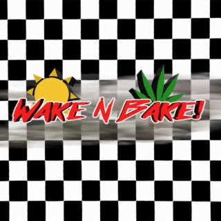 Wake-N-Bake!