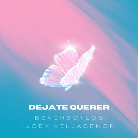 Dejate Querer ft. Joey Villaseñor | Boomplay Music