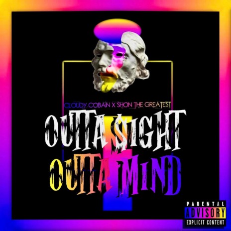OUTTA $iGHT OUTTA MiND ft. Cloudy Cobain