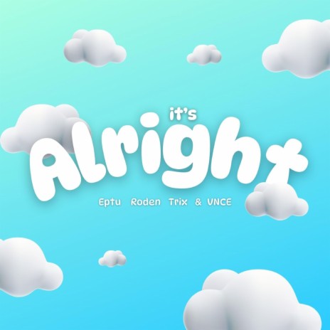 It's Alright (feat. Roden, Trix & VNCE) | Boomplay Music