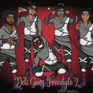 Deli Gang Freestyle 2 ft. BWill lyrics | Boomplay Music