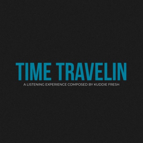 Time Travelin | Boomplay Music