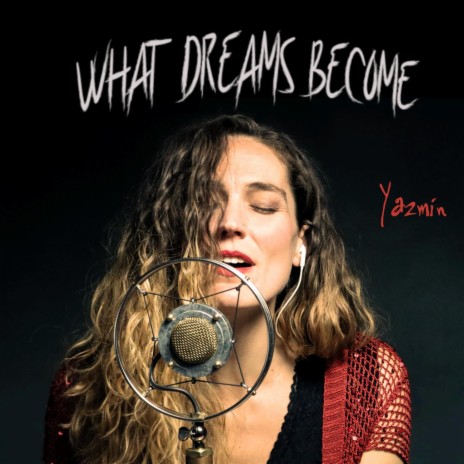 What Dreams Become | Boomplay Music
