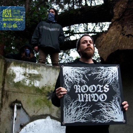 Roots Undo ft. Show You Suck