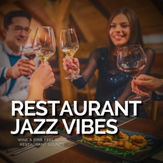 Wine & Dine Feel Good Restaurant Sounds