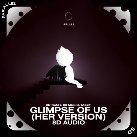 Glimpse Of Us (Her Version) - 8D Audio ft. surround. & Tazzy | Boomplay Music