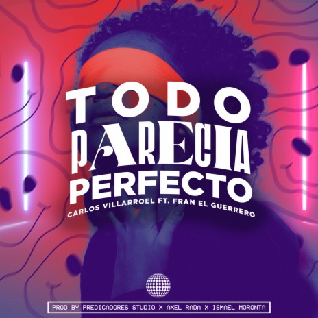 Todo Parecía Perfecto ft. Fran El Guerrero
