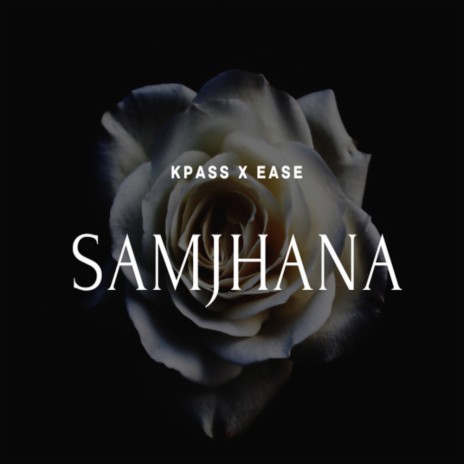 Samjhana ft. Ease Is Easy | Boomplay Music