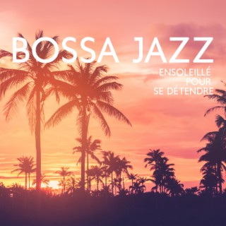 Bossa Jazz ensoleillé pour se détendre