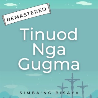 Tinuod Nga Gugma (Remastered) lyrics | Boomplay Music