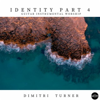 Identity Part 4 (Guitar Instrumental Worship)