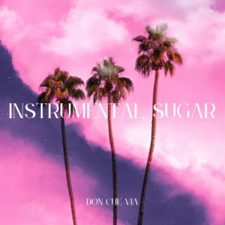 Instrumental sugar